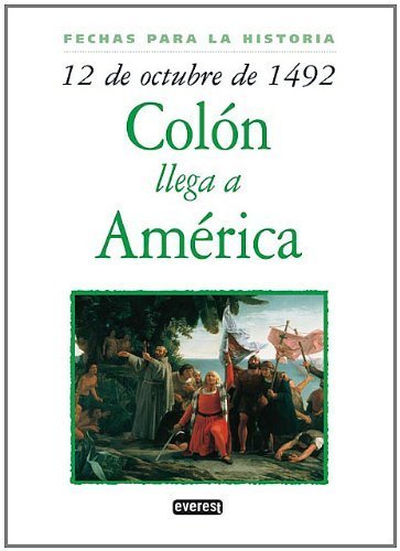 12 De Octubre De 1492/12 October 1492: Colon Llega A America/columbus Reaches The Americas (Fechas Para la Historia) (Spanish Edition) by John Malam (2004-06-30)