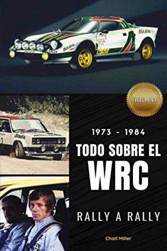 1973-1984 TODO SOBRE EL WRC RALLY A RALLY: La historia del Campeonato del Mundo de Rally en sus primeros años evento a evento para disfrutar de una de ... Lancia Stratos, Fiat 131 Abarth, Audi Quattro 1973-1984 TODO SOBRE EL WRC RALLY A RALLY: La historia del Campeonato del Mundo de Rally en sus primeros años evento a evento para disfrutar de una de ... Lancia Stratos, Fiat 131 Abarth, Audi Quattro