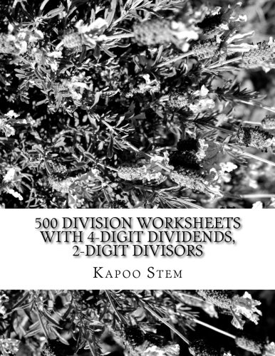 500 Division Worksheets with 4-Digit Dividends, 2-Digit Divisors: Math Practice Workbook: Volume 8 (500 Days Math Division Series)