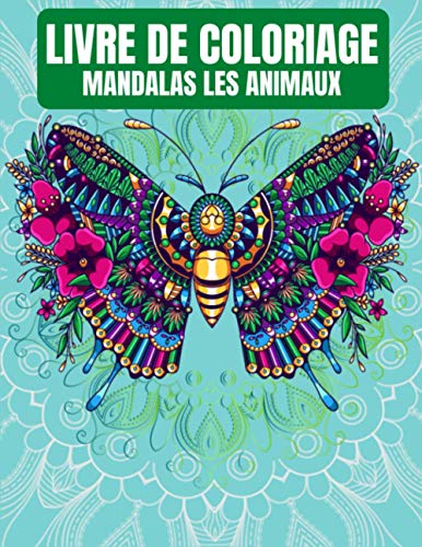 65 Animaux Mandalas Livre De Coloriage: Livre de coloriage mandala pour enfants 65 mandalas animaux pour 8 ans et plus (encouragez la créativité et la relaxation avec le livre de coloriage mandala)