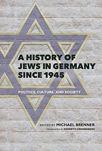 A History of Jews in Germany since 1945: Politics, Culture, and Society (English Edition)