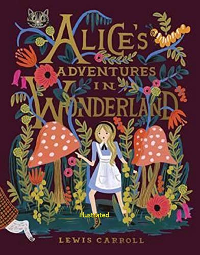 Alice's Adventures in Wonderland (Illustrated Edition) (English Edition)