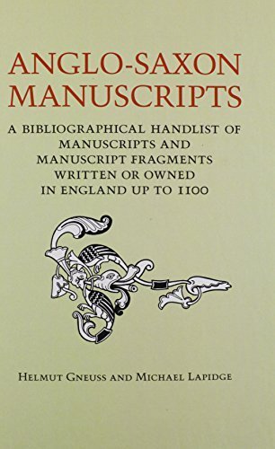 Anglo-Saxon Manuscripts: A Bibliographical Handlist of Manuscripts and Manuscript Fragments Written or Owned in England up to 1100 (Toronto Anglo-Saxon Series) by Helmut Gneuss (2014-06-21)