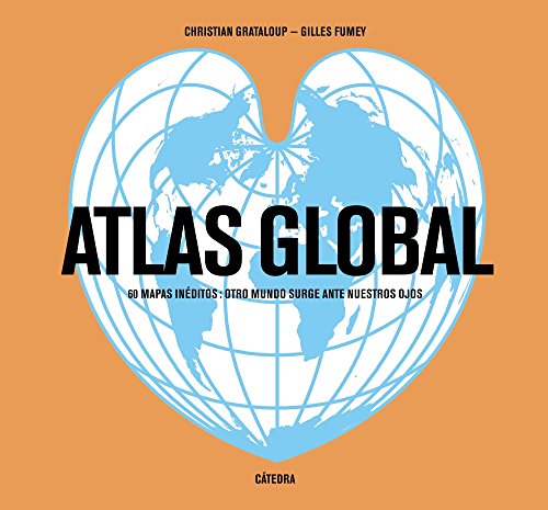 Atlas global: 60 mapas inéditos: otro mundo surge ante nuestros ojos (Varios)