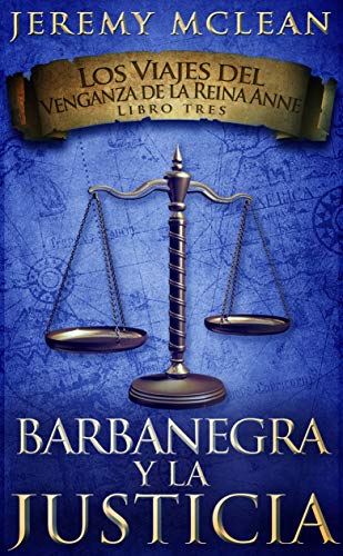 Barbanegra y La Justicia (Los Viajes del Venganza de la Reina Anne nº 3)