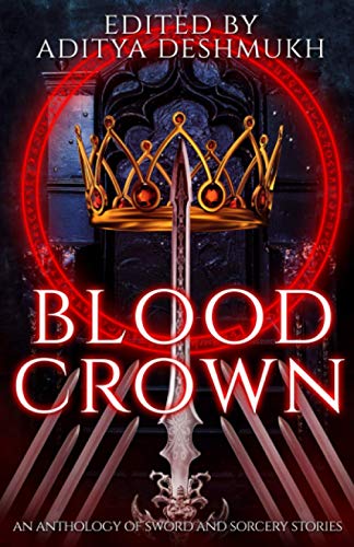 Blood Crown: An Anthology Of Sword And Sorcery Stories
