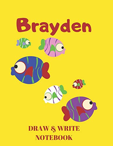 Brayden Draw & Write Notebook: Personalized with Name for Boys who Love Fish and Fishing / With Picture Space and Dashed Mid-line: 13 (Journals for Kids)
