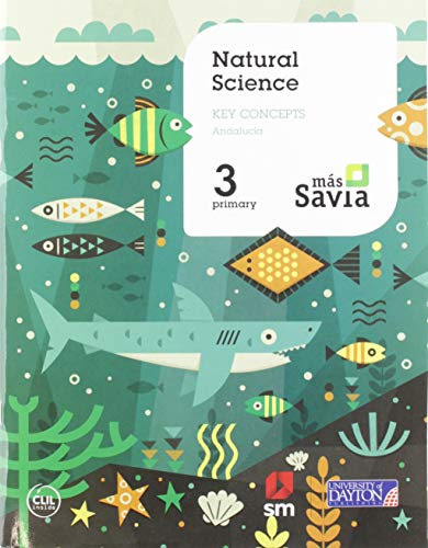 Ciencias de la naturaleza. 3 Primaria. Mas Savia. Key Concepts. Andalucía Ciencias de la naturaleza. 3 Primaria. Mas Savia. Key Concepts. Andalucía