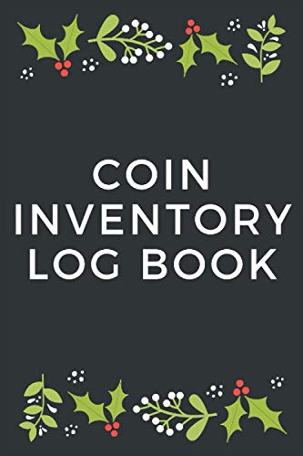 Coin Inventory Log Book: Rare Coin Collection Notebook For Coin Collectors / Large Print / Catalog, Keep & Track of Coins / Keep Track of Your ... 100 Pages / High Quality Matte Cover