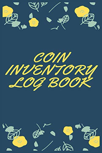 Coin Inventory Log Book: Rare Coin Collection Notebook For Coin Collectors / Large Print / Catalog, Keep & Track of Coins / Keep Track of Your ... 100 Pages / High Quality Matte Cover