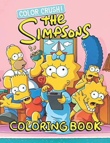 Color Crush! - The Simpsons Coloring Book: Perfect Gifts For Fans Of The Simpsons With Coloring Pages In High-Quality