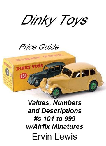 Dinky Toys Numbers, Values and Descriptions (English Edition)