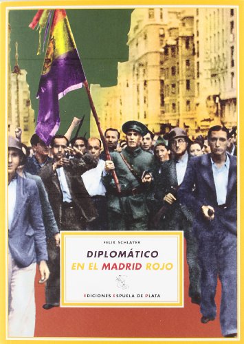 Diplomatico En El Madrid Rojo (España en Armas)