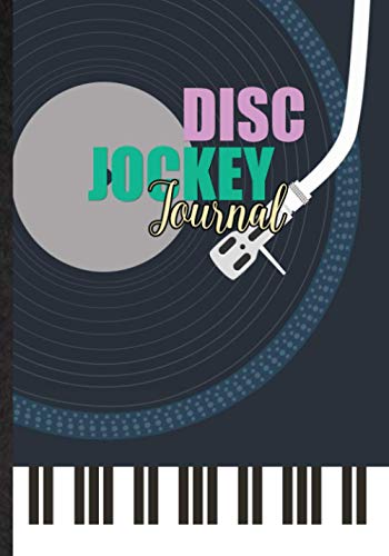 Disc Jockey Journal. Log Book Planner For DJ Disco Superstar Practice: Organizer To Write In. Keep Log For Album, Tempo. Tracker Of DJing Event & Equipment. Novelty Gift Idea For Club DJ Or Radio DJ