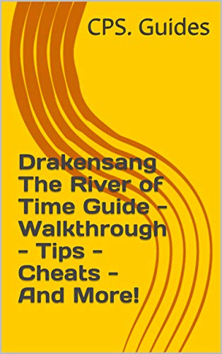 Drakensang The River of Time Guide - Walkthrough - Tips - Cheats - And More! (English Edition)