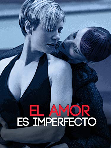 El amor es imperfecto El amor es imperfecto
