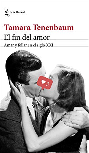 El fin del amor: Amar y follar en el siglo XXI (Los Tres Mundos) El fin del amor: Amar y follar en el siglo XXI (Los Tres Mundos)