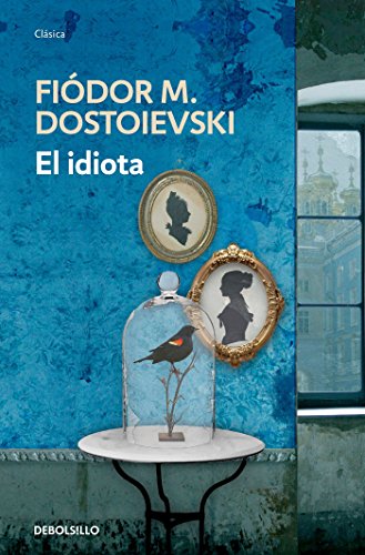 El Idiota / The Idiot (Debolsillo Clasica)