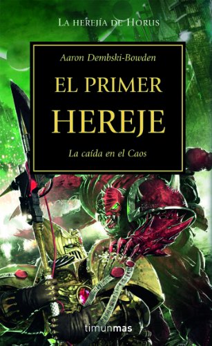 El primer hereje: la herejía de Horus nº 14: La caída en el Caos (NO Warhammer 40000)