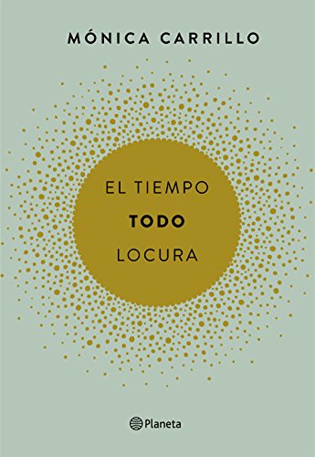 El tiempo. Todo. Locura ((Fuera de colección)) El tiempo. Todo. Locura ((Fuera de colección))