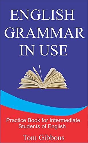 English Grammar in Use: Practice Book for Intermediate Students of English (English Edition)