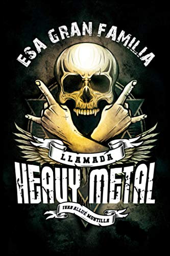 Esa gran familia llamada heavy metal Esa gran familia llamada heavy metal