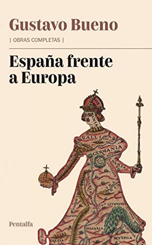 España frente a Europa (Obras completas de Gustavo Bueno nº 1) España frente a Europa (Obras completas de Gustavo Bueno nº 1)
