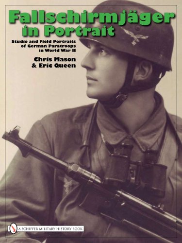 Fallschirmjager in Portrait: Studio and Field Portraits of German Paratr in World War II: Studio and Field Portraits of German Paratroops in World War II