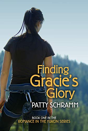 Finding Gracie's Glory: Book 1 in the Romance in the Yukon Series (English Edition)