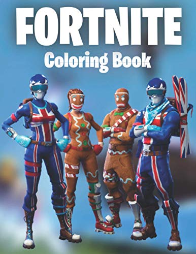 Fortnite Coloring Book: 50 coloring pages for kids and adults, Amazing Drawings : Characters with a lot of different skins (Marvel Skins & more), Weapons & Other, A Fun Gift for gamers