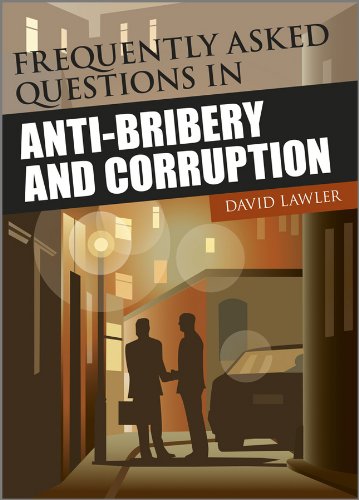 Frequently Asked Questions in Anti-Bribery and Corruption (Wiley Corporate F&A Book 8) (English Edition)