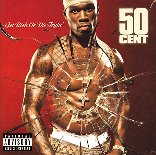 Get Rich Or Die Tryin Get Rich Or Die Tryin