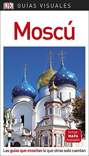 Guía Visual Moscú: Las guías que enseñan lo que otras solo cuentan (Guías visuales)