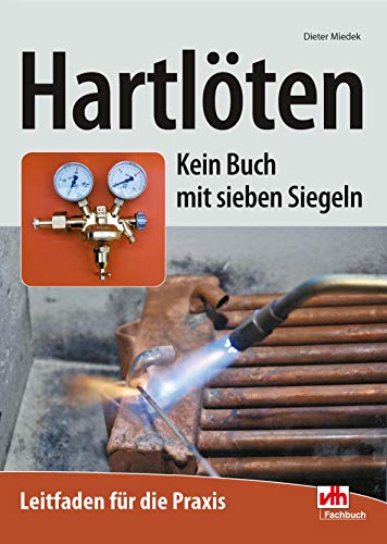 Hartlöten: Kein Buch mit sieben Siegeln (German Edition)