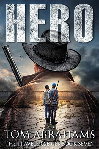 Hero: A Post Apocalyptic/Dystopian Adventure (The Traveler Book 7) (English Edition)