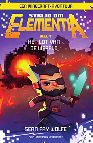 Het lot van de wereld: een Minecraft avontuur (Strijd om Elementia Book 4) (Dutch Edition)