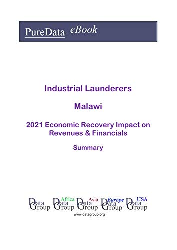 Industrial Launderers Malawi Summary: 2021 Economic Recovery Impact on Revenues & Financials (English Edition)