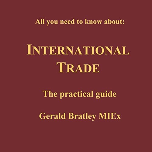 International Trade - The practical guide: All you need to know