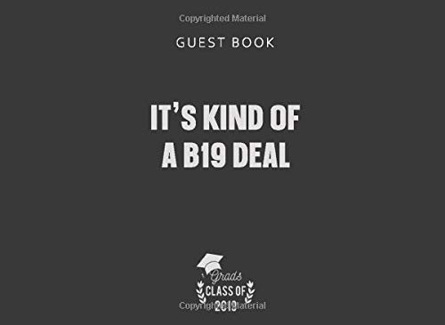It's Kind Of A B19 Deal: Blank Guest Book for Graduation 2019 Sign In Keepsake Journal
