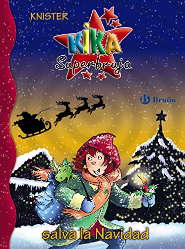 Kika Superbruja salva la Navidad (Castellano - A PARTIR DE 8 AÑOS - PERSONAJES - Kika Superbruja)