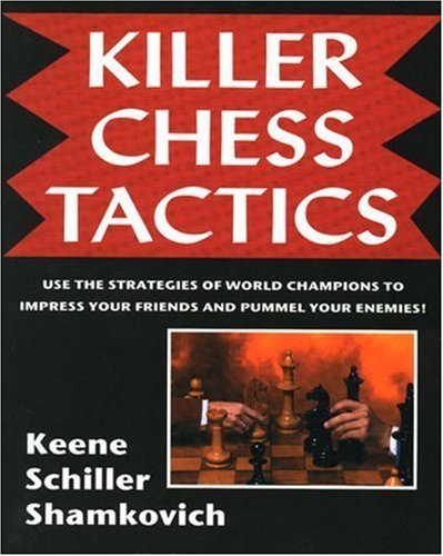 Killer Chess Tactics : World Champion Tactics and Combinations by Eric Schiller (2003-08-01)