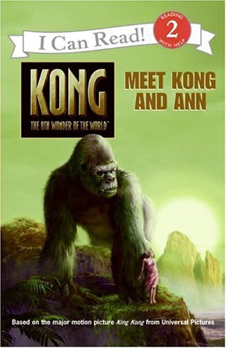 King Kong: Meet Kong and Ann (Festival Readers I Can Read 2: Kong 8th Wonder Of The World)