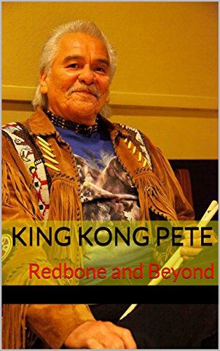 King Kong Pete: Redbone and Beyond (English Edition)