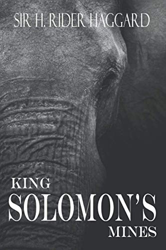 King Solomon's Mines: The Original 1885 Action & Adventure Novel