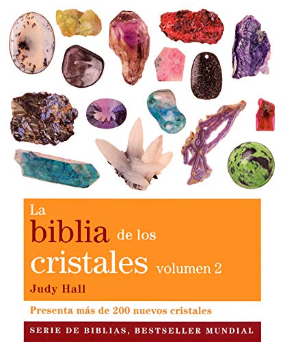 La biblia de los cristales. Volumen 2 : Presenta más de 200 nuevos cristales (Biblias)