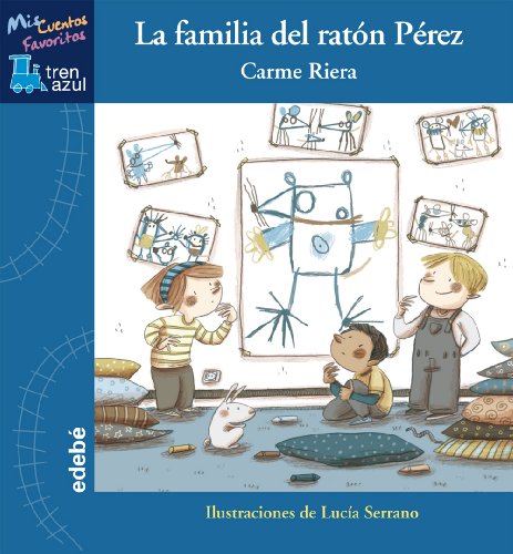 La familia del ratón Pérez (Tren azul: Mis Cuentos Favoritos) La familia del ratón Pérez (Tren azul: Mis Cuentos Favoritos)