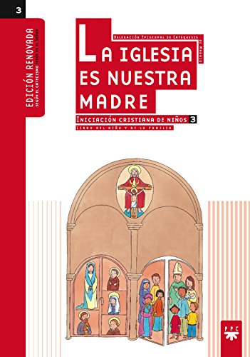 La Iglesia es nuestra madre : Iniciación cristiana de niños 3. Libro del niño y de la familia (Manuales para niños)