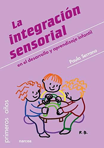 La integración sensorial: en el desarrollo y aprendizaje infantil (Primeros años nº 85)