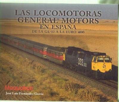 LAS LOCOMOTORAS GENERAL MOTORS EN ESPAÑA DE LA GL-12 A LA EURO 4000