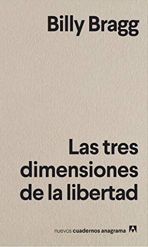 Las tres dimensiones de la libertad: 27 (Nuevos cuadernos Anagrama)